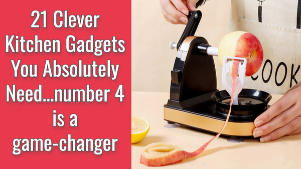 21 Clever Kitchen Gadgets You Absolutely Need… number 4 is a game-changer
