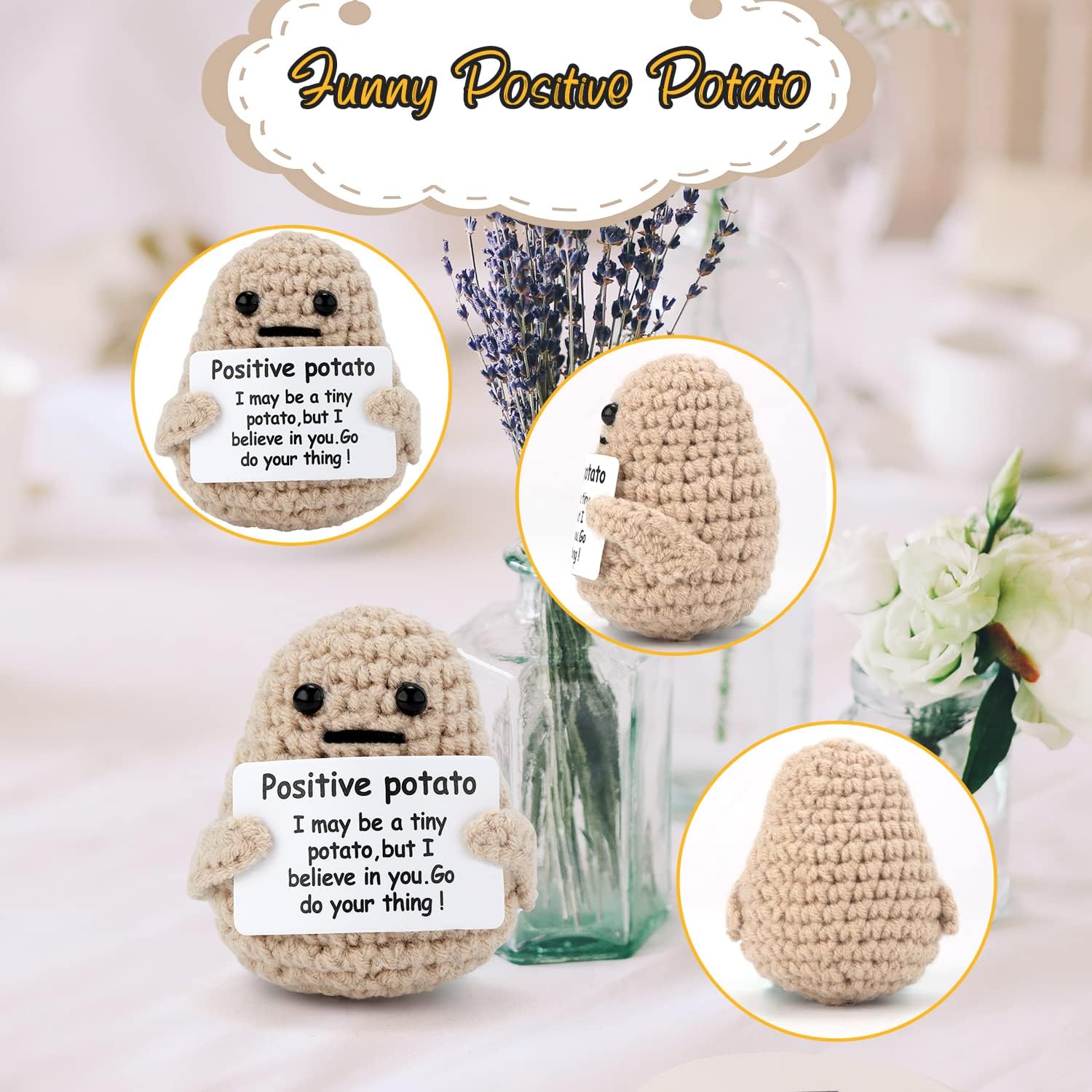 A crocheted plush toy shaped like a potato with black button eyes and a simple stitched mouth is displayed in three different angles: front, side, and back. The toy holds a white card with a motivational message: "Positive potato. I may be a tiny potato, but I believe in you. Go do your thing!" The background features a cozy setting with a glass vase containing lavender and white flowers on a table. Above the images, a decorative label reads "Funny Positive Potato," enhancing the cheerful and encouraging th