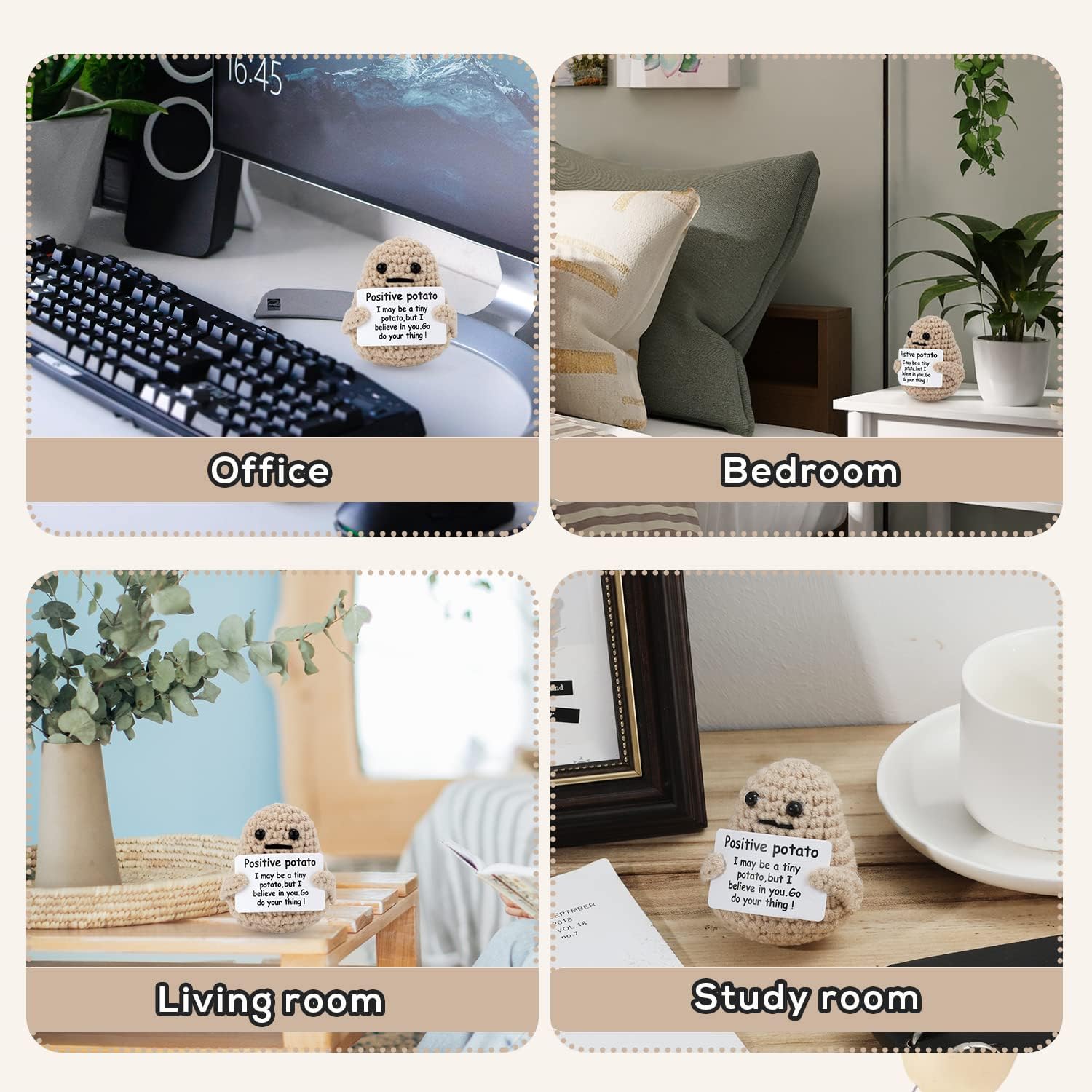 A collage of four images showcases a small crocheted plush toy shaped like a potato with black button eyes, a simple stitched mouth, and a white card with a motivational message: "Positive potato. I may be a tiny potato, but I believe in you. Go do your thing!" Each image places the plush toy in different home and office settings: on a desk next to a computer in an "Office," on a bedside table in a "Bedroom," on a coffee table in a "Living room," & on a study desk next to a cup and framed picture in a study