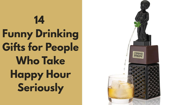 14 Funny Drinking Gifts for People Who Take Happy Hour Seriously