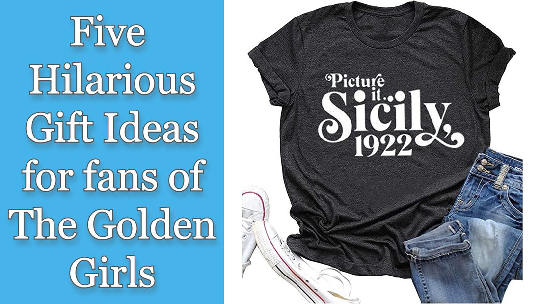 A Golden Girls black t-shirt with Sophia's favorite quote, “Picture It: Sicily 1922” printed on it, along with a headline which reads, 'Five hilarious gift ideas for fans of The Golden Girls.'