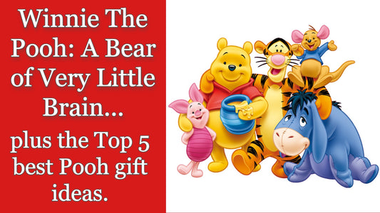 A group image of all the characters from Winnie The Pooh with a headline which reads, "A Bear of Very Little Brain: Plus the Top 5 Best Pooh Gift Ideas."