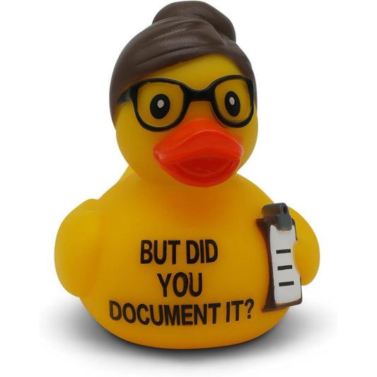 A yellow rubber duck with text written on it saying 'But did you document it?'
