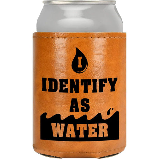 Can cooler with 'I Identify as Water' text on a white background