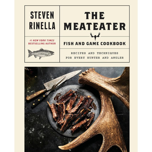 Front cover of the book 'The Meat eater: Fish and Game Cookbook' by Steven Rinella, featuring a cream-colored top section with black text and a fish illustration, and a dark photographic bottom section showing cooked meat on a plate with a knife and antlers.
