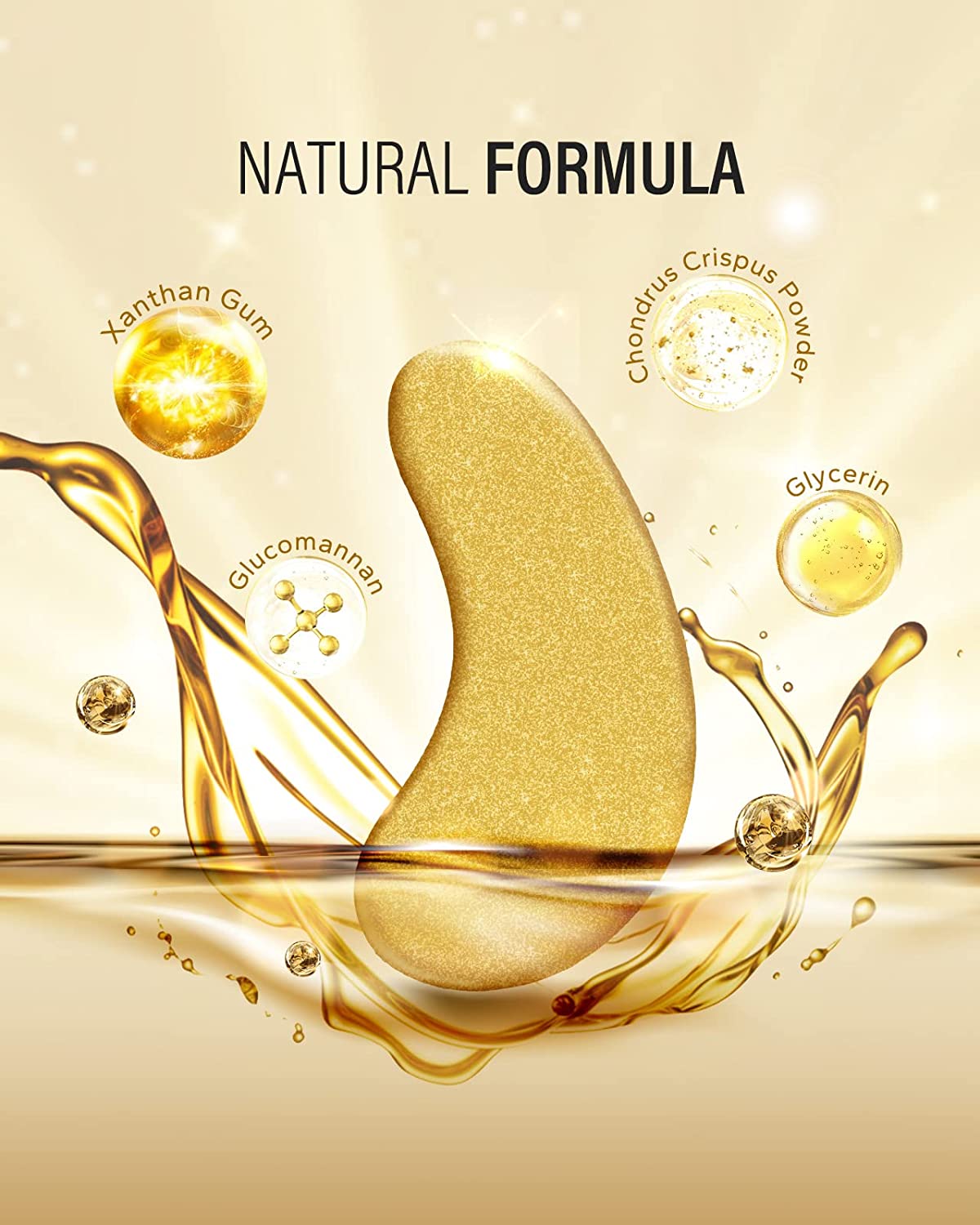 A single 24 karat gold eye mask which looks like it is splashing in gold colored water. The text says, 'Natural formula.'