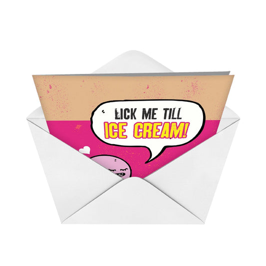 Lick Me Till Ice Cream Card - OddGifts.com