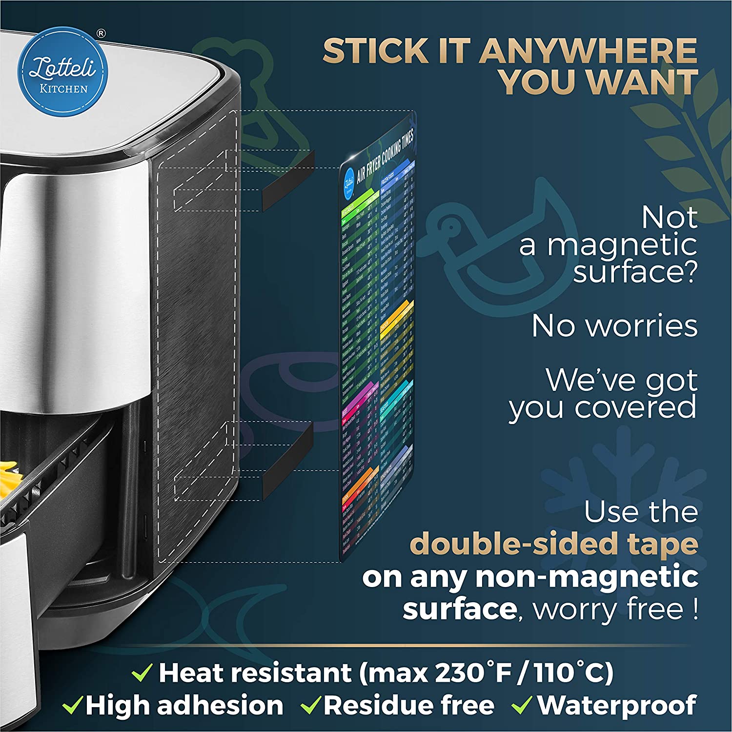 A diagram of an air fryer showing a magnetic cheat sheet being attached to the side of the fryer. There is text which says, 'Stick it anywhere you want. Heat resistant, high adhesion, residue free, waterproof.'