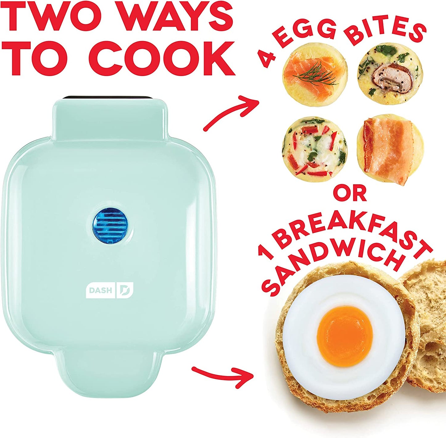 An aqua colored egg sandwich and bite maker. There is text which reads, 'Two ways to cook, 4 egg bites or 1 breakfast sandwich.'