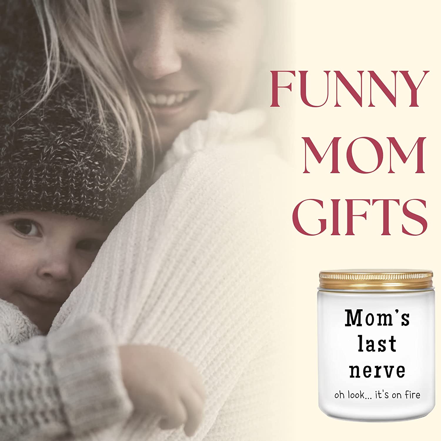 A mother is hugging a child. There is also a white candle which has text on the jar that says, 'Moms last nerve oh look it's on fire.' The text says, 'Funny mom gifts.'