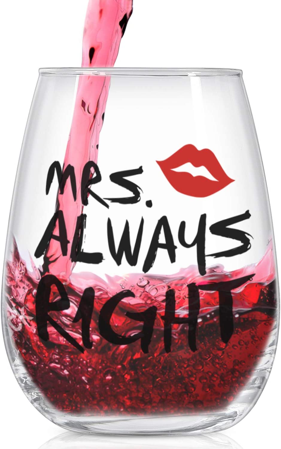 Red wine is being poured into a stemless wine glass which says Mrs Always Right.